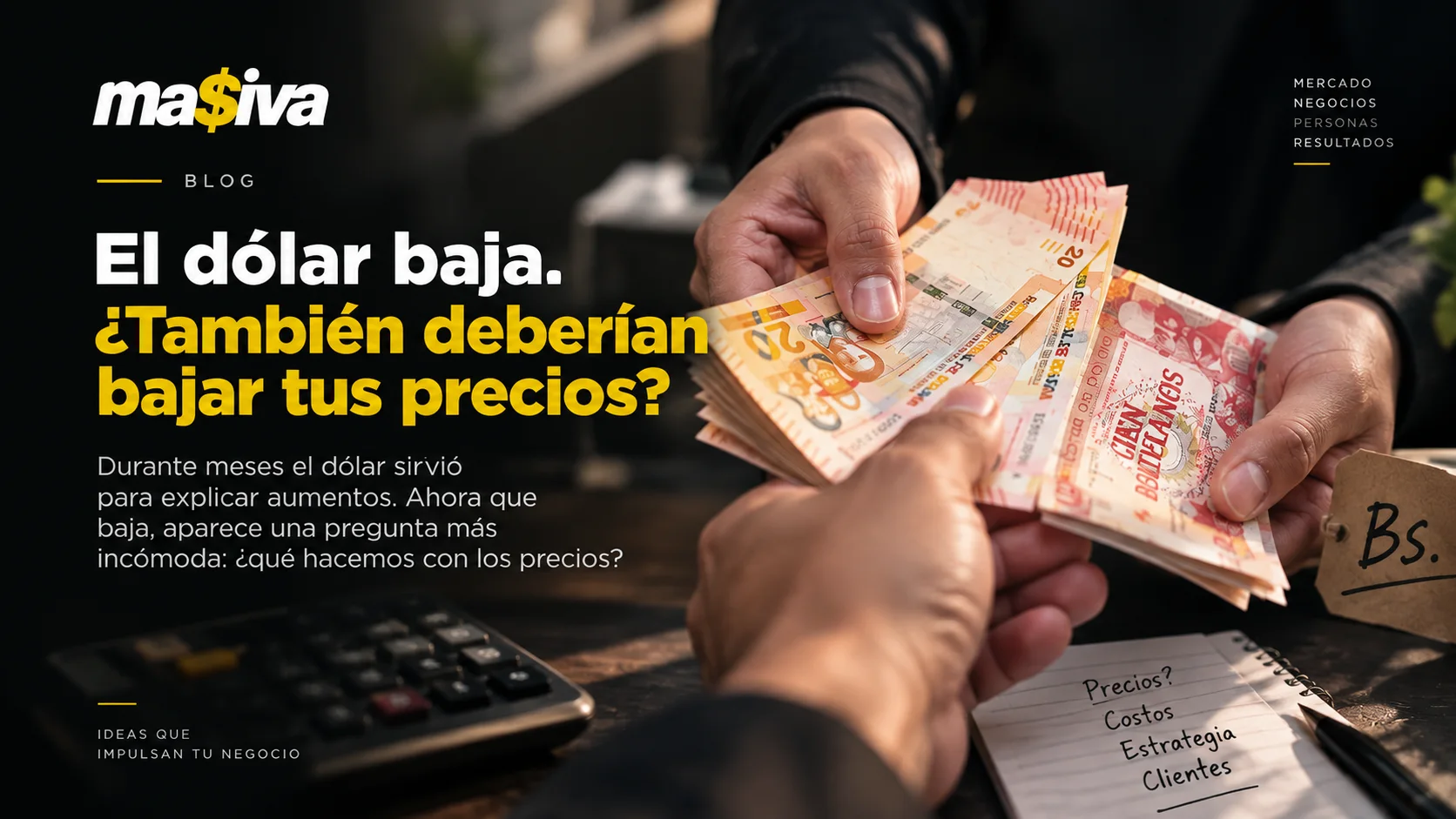 Durante meses el dólar sirvió para explicar aumentos. Ahora que baja, aparece una pregunta más incómoda: ¿qué hacemos con los precios?